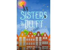 Livro Sisters In Delft De Nika Teran (inglês)