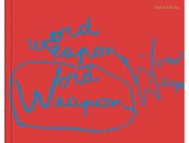 Livro Cecilia Vicuna Word Weapons De Artist Cecilia Vicun~a (inglês - Capa Dura)