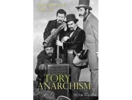 Livro The Strange Case of Tory Anarchism de Peter Wilkin (Inglês)