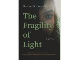 Livro The Fragility of Light de Heather Lonczak (Inglês - Capa Dura)