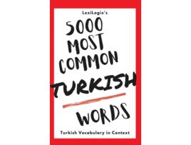 Livro 5000 Most Common Turkish Words Turkish Vocabulary in Context de LexiLogix (Inglês)