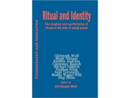 Livro Ritual And Identity The Staging And Performing Of Rituals In The Lives Of Young People De Birgit Aithans E Kathrin Audehm (inglês)