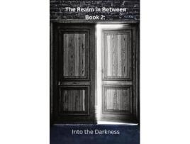 Livro The Realm in Between Into the Darkness de Nikeevin Coleman (Inglês)