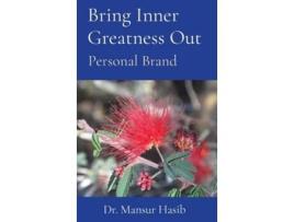 Livro Bring Inner Greatness Out Personal Brand De Dr Mansur Hasib (inglês - Capa Dura)
