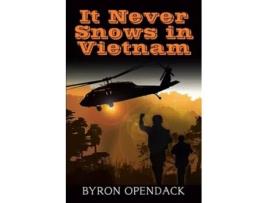 Livro It Never Snows In Vietnam de Byron Opendack (Inglês)