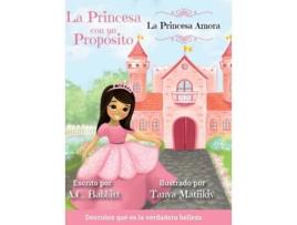 Livro La Princesa Amora Descubre Qué Es La Verdadera Belleza De A C Babbitt (espanhol - Capa Dura)