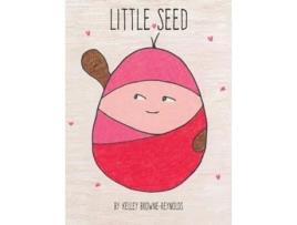Livro Little Seed de Kelley Browne-Reynolds (Inglês - Capa Dura)