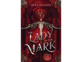 Livro The Lady Of The Mark De Alex Hanson (inglês)