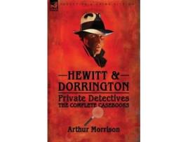 Livro Hewitt Amp Dorrington Private Detectives The Complete Casebooks De Arthur Morrison (inglês)