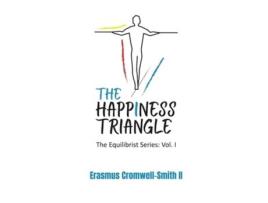 Livro The Happiness Triangle The Equilibrist Series Vol. I De Erasmus Cromwell-smith Ii (inglês)