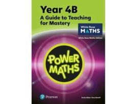 Livro Power Maths Teaching Guide 4b - White Rose Maths Edition De Tony Staneff (inglês)