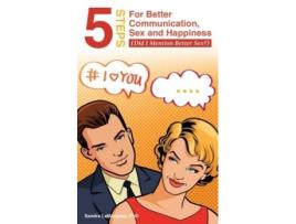 Livro 5 Steps For Better Communication, Sex And Happiness De Lamorgese, Sandra Et Al. (inglês)