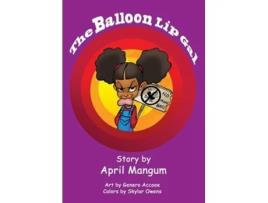 Livro The Balloon Lip Gal de April Mangum (Inglês)