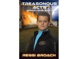 Livro Treasonous Acts Defender Series Book 3 De Reggi Broach (inglês)