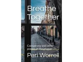 Livro Breathe Together Conspiracy and Other Poems of the Plague de Peri D Worrell (Inglês)