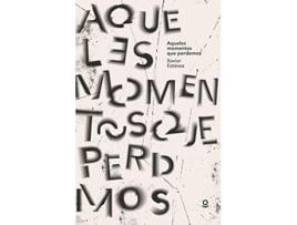 Livro Aqueles Momentos Que Perdemos Da Editorial Oqueleo De Javier Estevez Ferreiro (inglês)