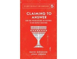 Livro Claiming To Answer How One Person Became The Response To Our Deepest Questions De David W Gooding E John C Lennox (inglês - Capa Dura)