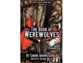 Livro The Book of Werewolves with Illustrations History of Lycanthropy, Mythology, Folklores, and more de Sabine Baring-Gould (Inglês)