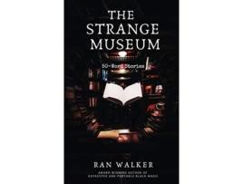 Livro The Strange Museum 50-word Stories De Ran Walker (inglês)
