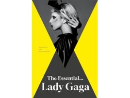 Livro The Essential... Lady Gaga De Annie Zaleski (inglês - Capa Dura)