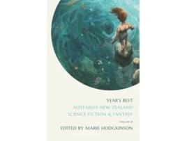 Livro Years Best Aotearoa New Zealand Science Fiction And Fantasy Volume 3 De Marie Hodgkinson, Jack Remiel Cottrell Et Al. (inglês)