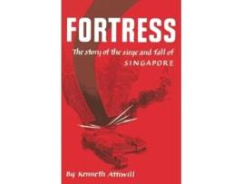 Livro Fortress The Story of the Siege and Fall of Singapore de Kenneth Attiwill (Inglês)
