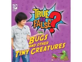 Livro True or False? Bugs and Other Tiny Creatures de Jenna Nealy (Inglês - Capa Dura)
