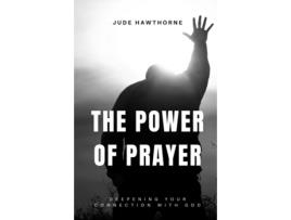 Livro The Power of Prayer Deepening Your Connection with God de Jude Hawthorne (Inglês)