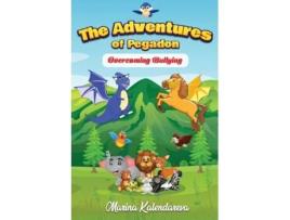 Livro The Adventures Of Pegadon, Overcoming Bullying De Kalendareva, Marina Et Al. (inglês)