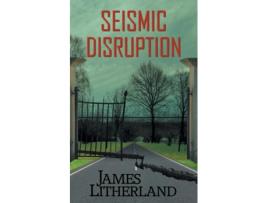 Livro Seismic Disruption De James Litherland (inglês)