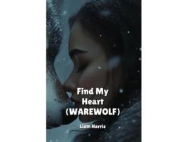 Livro FIND MY HEART de Sebastian Williams (Inglês)