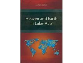 Livro Heaven And Earth In Luke-acts De Ming Gao (inglês)