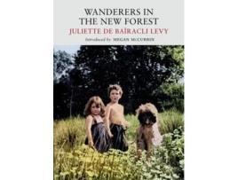 Livro Wanderers In The New Forest De Juliette De Baïricli Levy (inglês)