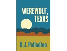 Livro Werewolf, Texas De Dj Palladino (inglês)