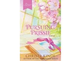 Livro Pursuing Prissie De Christa Kinde (inglês)