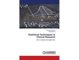 Livro Statistical Techniques In Clinical Research De Devashish Sharma E Pulak Sharma (inglês)