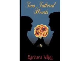 Livro Two Tattered Hearts de Barbara A Wilkey (Inglês)