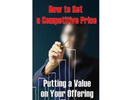 Livro Putting a Value on Your Offering How to Set a Competitive Price Your Products Ideal Pricing Methods Perfect Idea Gift de Emma Olson (Inglês)