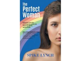 Livro The Perfect Woman De Spike Lynch (inglês)