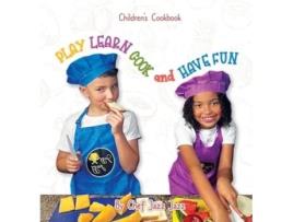 Livro PLAY LEARN COOK and HAVE FUN de Dulcia Alexander (Inglês - Capa Dura)