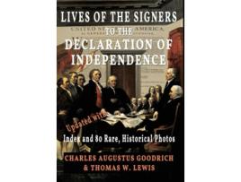 Livro Lives Of The Signers To The Declaration Of Independence De Charles Augustus Goodrich E Thomas W Lewis (inglês - Capa Dura)