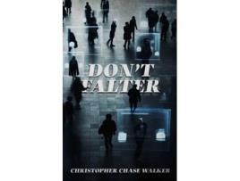 Livro Dont Falter De Christopher Chase Walker (inglês)