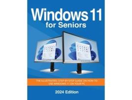 Livro Windows 11 for Seniors - 2024 Edition The illustrated, Step-by-step guide on how to use Windows on your PC de Kevin Wilson (Inglês)