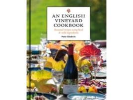 Livro An English Vineyard Cookbook De The Gladwin Family (inglês)