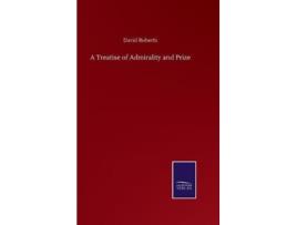 Livro A Treatise Of Admirality And Prize De David Roberts (inglês)