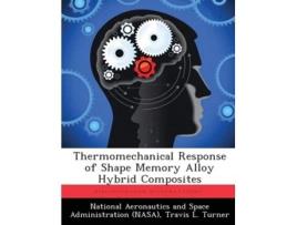 Livro Thermomechanical Response Of Shape Memory Alloy Hybrid Composites De Travis L Turner (inglês)