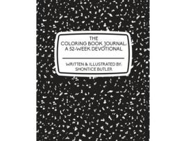 Livro The Coloring Book Journal A 52-week Devotional De Shontice Butler (inglês)