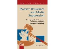 Livro Massive Resistance And Media Suppression The Segregationist Response To Dissent During The Civil Rights Movement De David J Wallace (inglês)