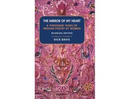 Livro The Mirror Of My Heart De Rabe`eh Balkhi, Mahsati Et Al. (inglês - Capa Dura)