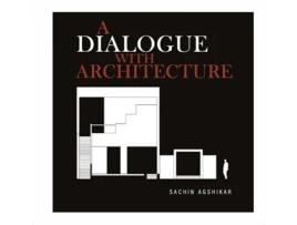Livro A Dialogue With Architecture De Sachin Agshikar (inglês - Capa Dura)